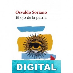 El ojo de la patria Osvaldo Soriano