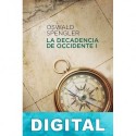 La decadencia de Occidente I Oswald Spengler
