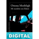 Mi nombre era Eileen Ottessa Moshfegh