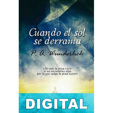 Cuando el sol se derrama P. A. Wunderlich