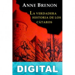 La verdadera historia de los cátaros Anne Brenon