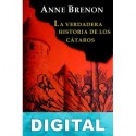 La verdadera historia de los cátaros Anne Brenon