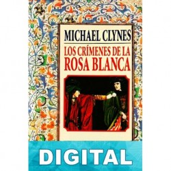Los crímenes de la rosa blanca P. C. Doherty «Michael Clynes»