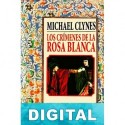 Los crímenes de la rosa blanca P. C. Doherty «Michael Clynes»