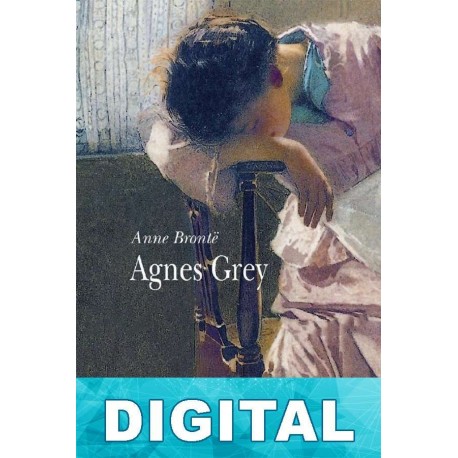 Agnes Grey (trad. Menchu Gutiérrez) Anne Brontë