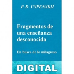 Fragmentos de una enseñanza desconocida P. D. Ouspenski