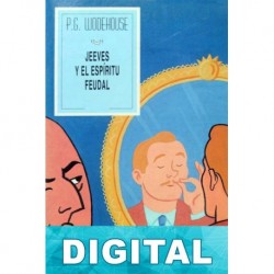 Jeeves y el espíritu feudal P. G. Wodehouse