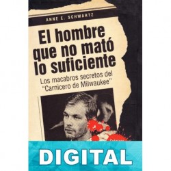 El hombre que no mató lo suficiente Anne E. Schwartz