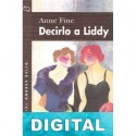 Decirlo a Liddy Anne Fine