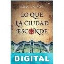 Lo que la ciudad esconde Pablo Caralps