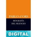 Biografía del silencio Pablo d Ors
