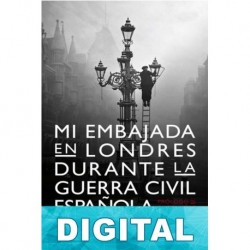 Mi embajada en Londres durante la Guerra Civil Española Pablo de Azcárate