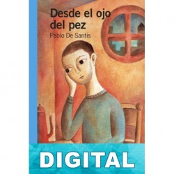 Desde el ojo del pez Pablo de Santis