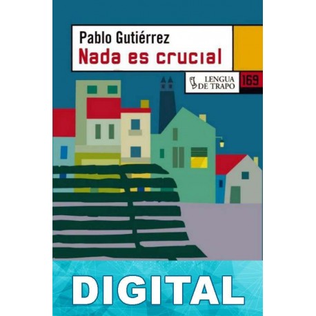 Nada es crucial Pablo Gutiérrez