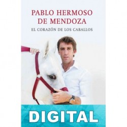 El corazón de los caballos Pablo Hermoso de Mendoza