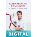 El corazón de los caballos Pablo Hermoso de Mendoza