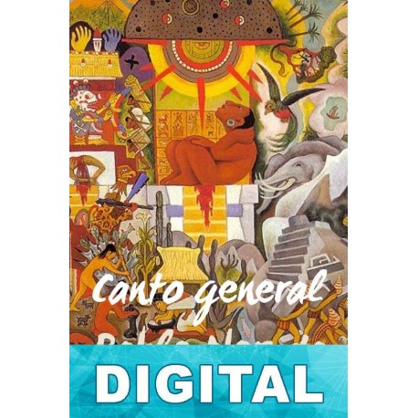 Canto general Pablo Neruda