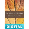 El corazón amarillo Pablo Neruda