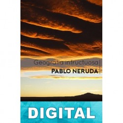 Geografía infructuosa Pablo Neruda