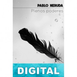 Plenos poderes Pablo Neruda