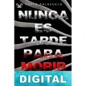 Nunca es tarde para morir Pablo Palazuelo