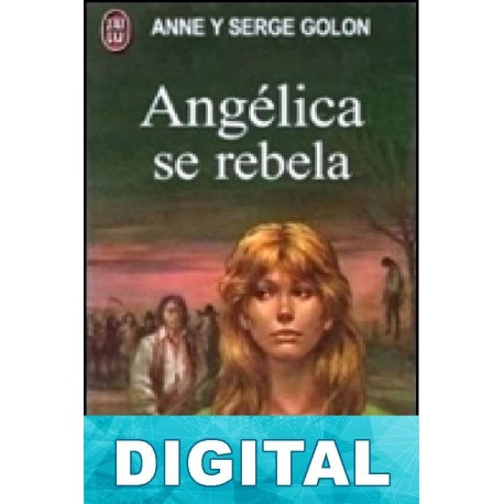 Angélica se rebela Anne Golon & Serge Golon