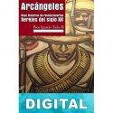 Arcángeles. Doce historias de revolucionarios herejes del siglo XX Paco Ignacio Taibo II