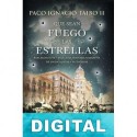 Que sean fuego las estrellas Paco Ignacio Taibo II