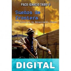 Sueños de frontera Paco Ignacio Taibo II