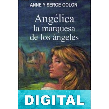 Angélica, Marquesa de los Ángeles Anne Golon & Serge Golon
