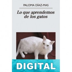 Lo que aprendemos de los gatos Paloma Díaz-Mas