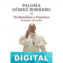 De Benedicto a Francisco Paloma Gómez Borrero