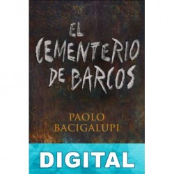 El cementerio de barcos Paolo Bacigalupi