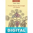 Francis Bacon de la magia a la ciencia Paolo Rossi