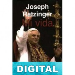 Mi Vida - Recuerdos 1927-1977 Papa Benedicto XVI