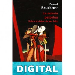 La euforia perpetua Pascal Bruckner