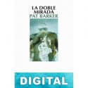 La doble mirada Pat Barker
