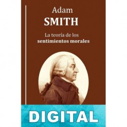 La teoría de los sentimientos morales Adam Smith