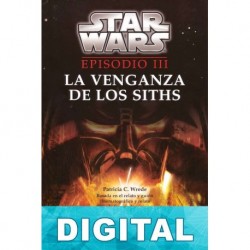 Episodio III: La venganza de los Siths (novelización juvenil) Patricia C. Wrede