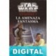 Episodio I: La amenaza fantasma (novelización juvenil) Patricia C. Wrede