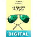 La máscara de Ripley Patricia Highsmith