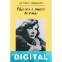 Pájaros a punto de volar Patricia Highsmith