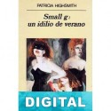 Small g: un idilio de verano Patricia Highsmith