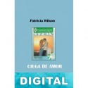 Ciega de amor Patrícia Wilson