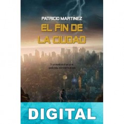 El fin de la ciudad Patricio Martínez