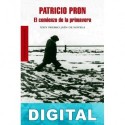 El comienzo de la primavera Patricio Pron