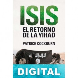 ISIS. El retorno de la yihad Patrick Cockburn
