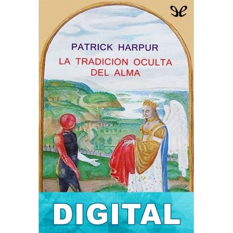 La tradición oculta del alma Patrick Harpur