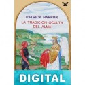 La tradición oculta del alma Patrick Harpur