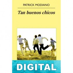Tan buenos chicos Patrick Modiano